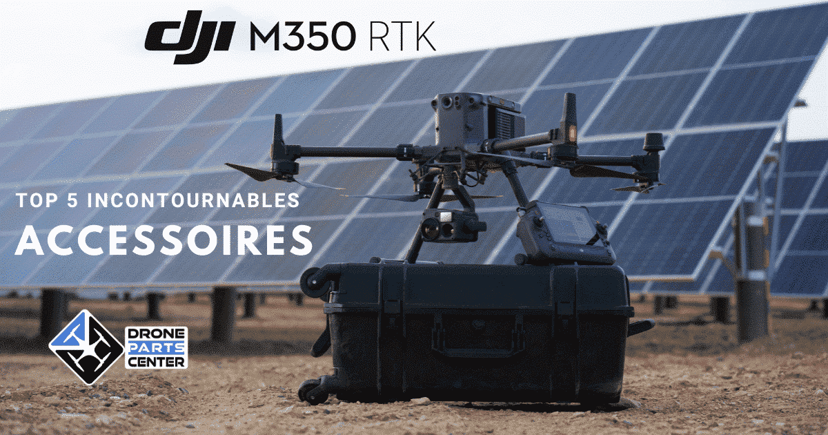 Dji matrice 350 accessoires top 5 must haves